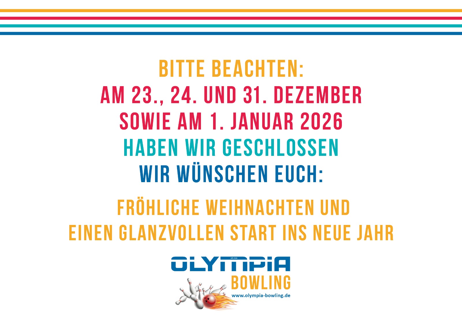Hinweis zu Feiertagsschließungen von Olympia Bowling: Geschlossen am 23., 24. und 31. Dezember sowie am 1. Januar 2026. Weihnachts- und Neujahrsgrüße.